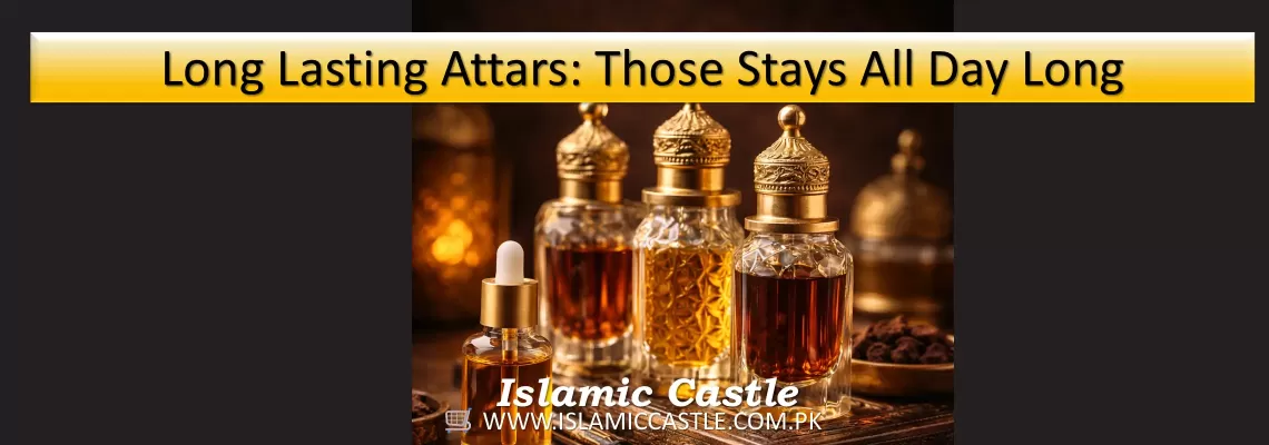 Top 10 Long Lasting Attars in Pakistan – Premium Fragrance Oils That Stay All Day