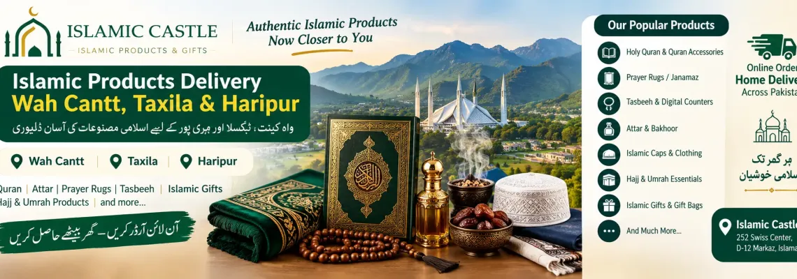 Islamic Products Delivery Wah Cantt, Taxila & Haripur – Quran, Attar, Islamic Gifts & Sunnah Products