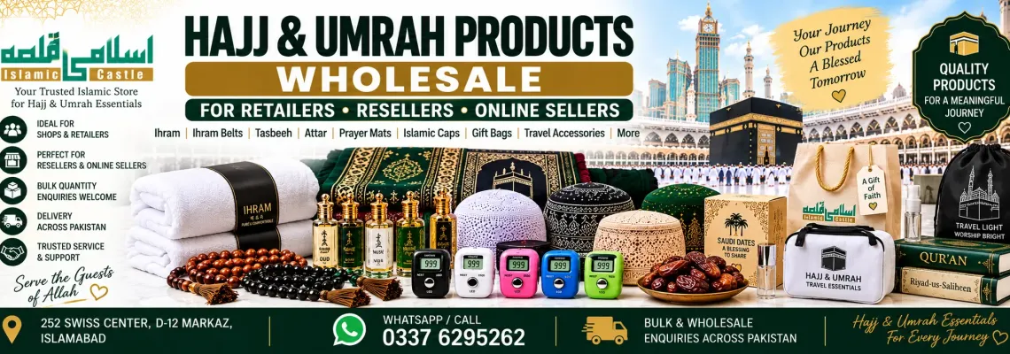 Hajj & Umrah Products Wholesale in Pakistan – Supplier for Shops, Resellers & Businesses
