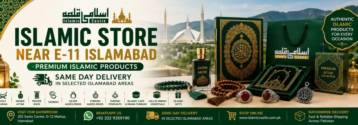 Islamic Store Near E-11 Islamabad – Premium Islamic Products & Same Day Delivery