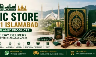 Islamic Store Near E-11 Islamabad – Premium Islamic Products & Same Day Delivery
